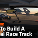 Watch How A Virtual Race Track Is Built